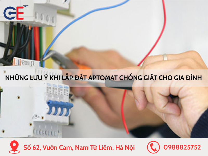 Những lưu ý khi lắp đặt aptomat chống giật cho gia đình bạn