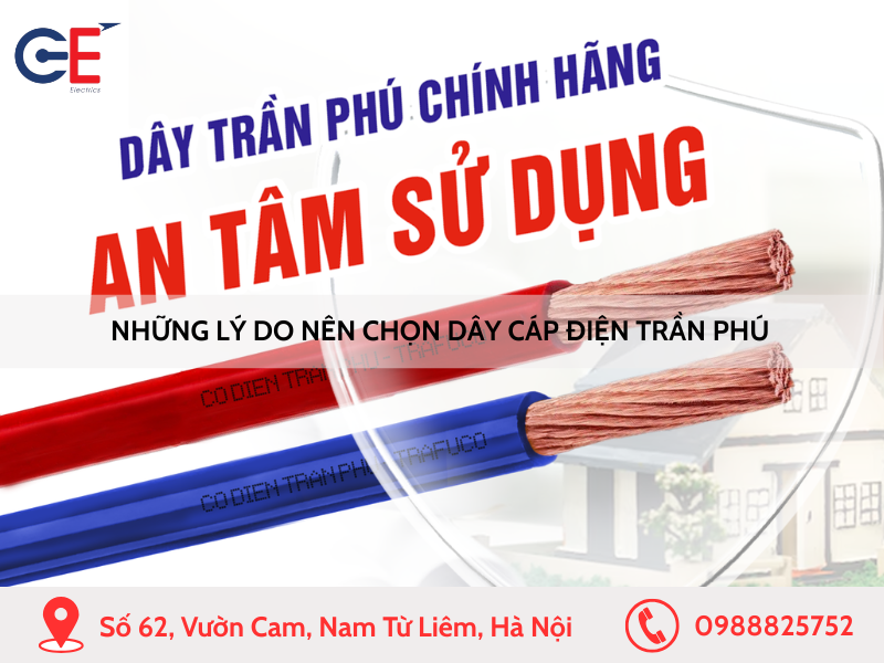 Những lý do nên chọn dây cáp điện Trần Phú