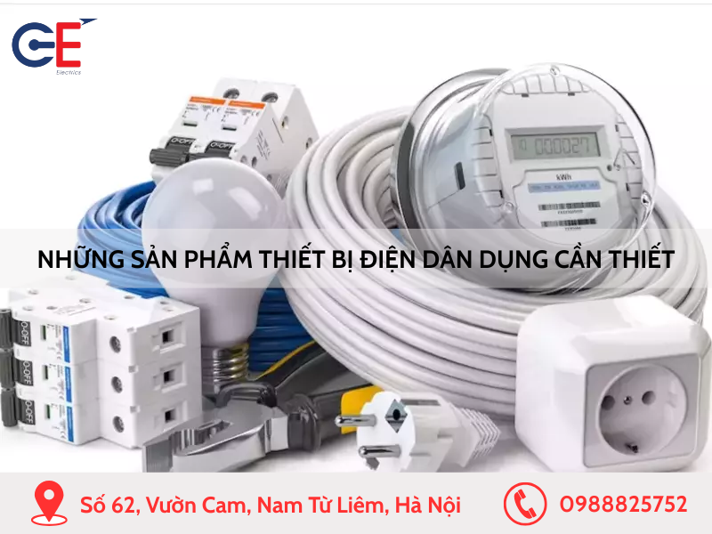 Những sản phẩm thiết bị điện dân dụng cần thiết