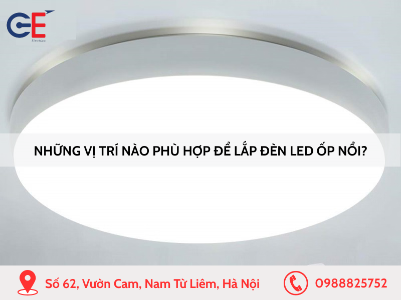 Những vị trí nào phù hợp để lắp đặt đèn led ốp nổi?