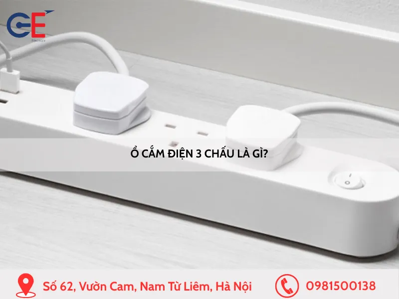 Ổ cắm điện 3 chấu là gì