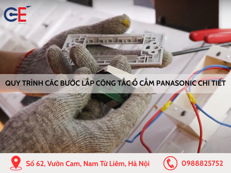 Quy trình các bước lắp công tắc ổ cắm Panasonic chi tiết nhất