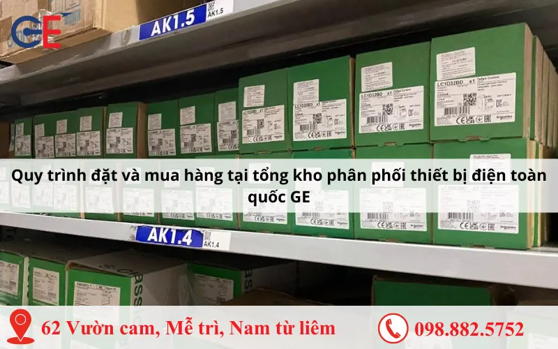 Quy trình đặt và mua hàng tại tổng kho phân phối thiết bị điện toàn quốc GE