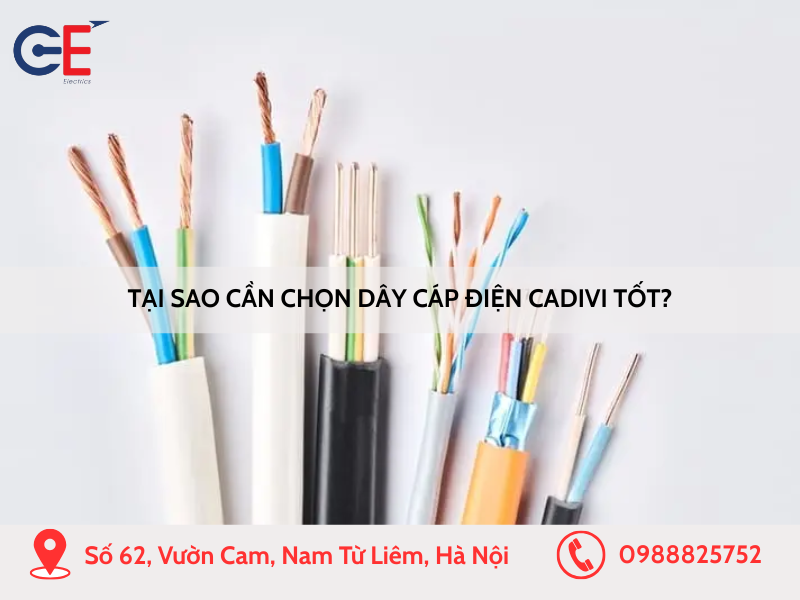 Tại sao cần chọn dây cáp điện Cadivi tốt?