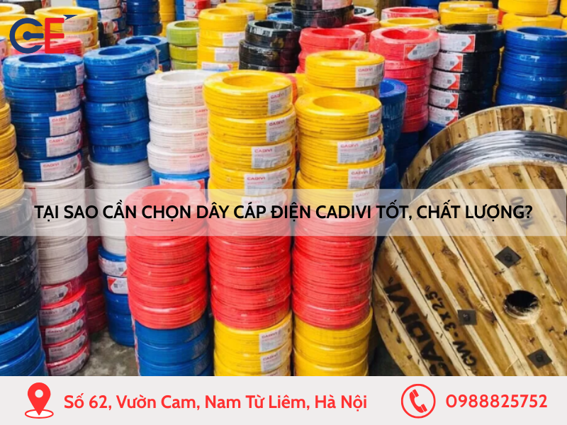 Tại sao cần chọn dây cáp điện Cadivi tốt, chất lượng?