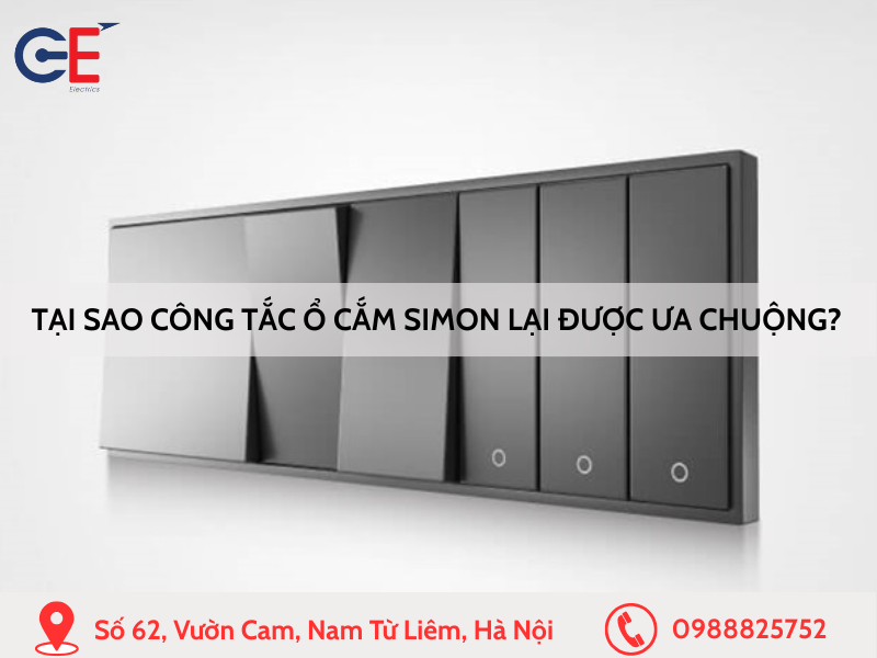 Tại sao công tắc ổ cắm Simon lại được ưa chuộng