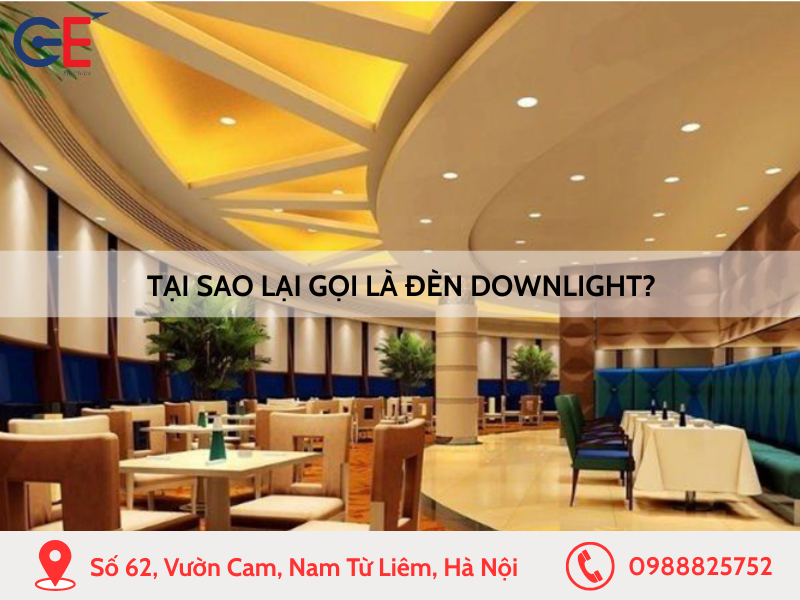 Tại sao lại gọi là đèn led downlight?