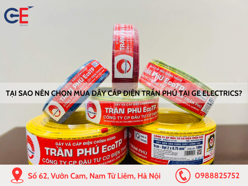 Tại sao nên chọn mua dây cáp điện Trần Phú tại GE Electrics