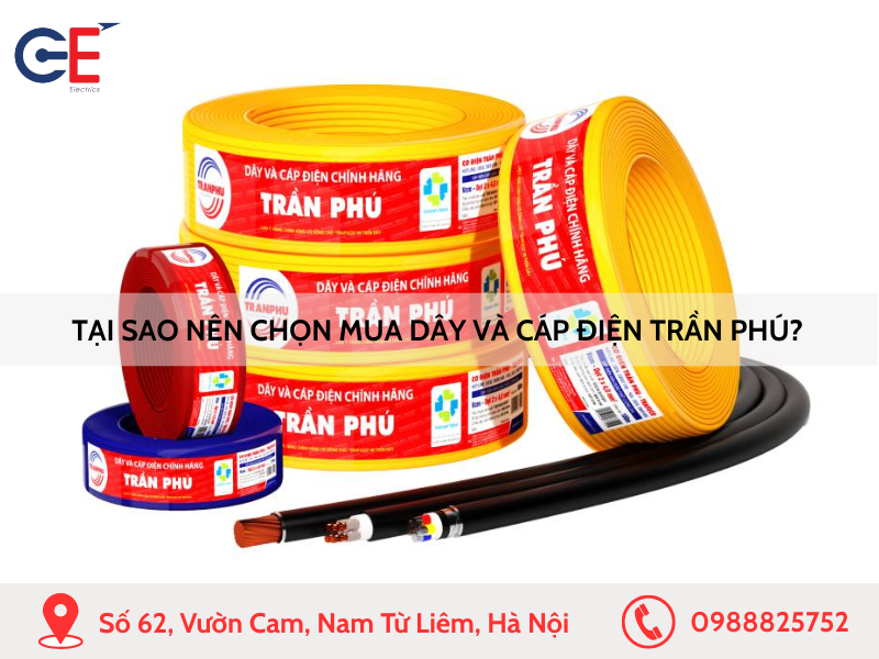 Tại sao nên chọn mua dây và cáp điện Trần Phú?