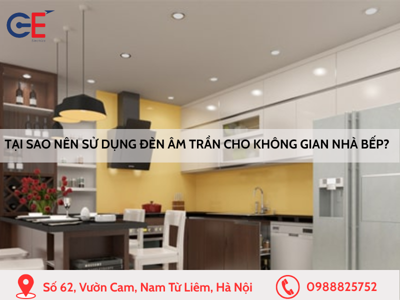 Tại sao nên sử dụng đèn âm trần cho không gian nhà bếp