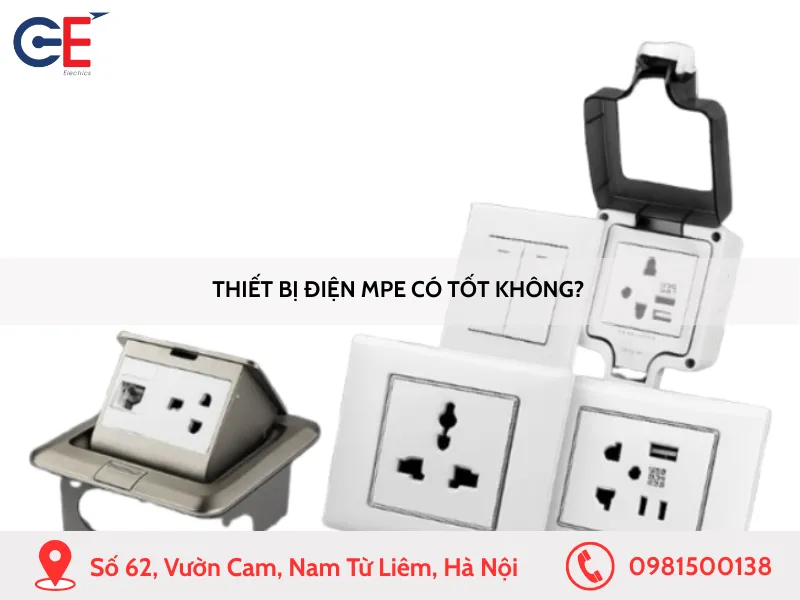 Thiết bị điện MPE có tốt không