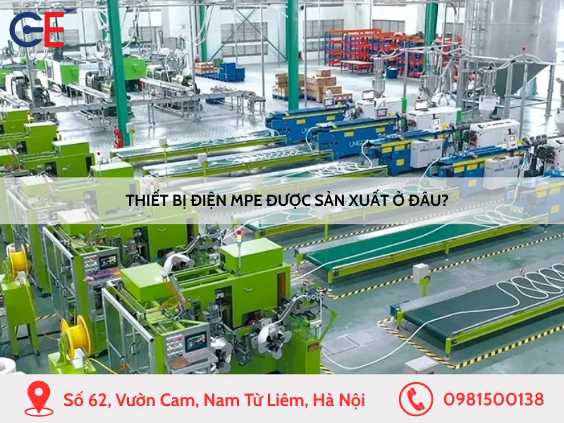 Thiết bị điện MPE được sản xuất ở đâu