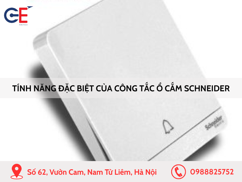Tính năng đặc biệt của công tắc ổ cắm Schneider
