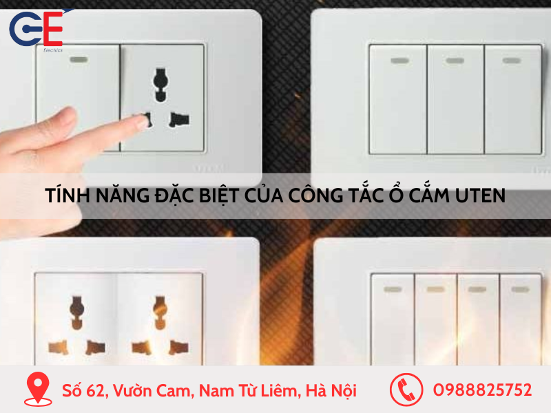 Tính năng đặc biệt của công tắc ổ cắm Uten