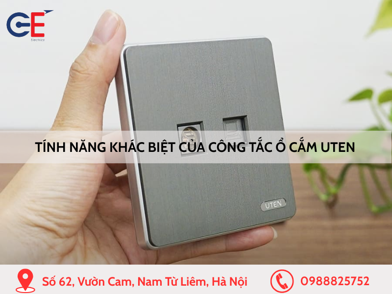 Tính năng khác biệt của công tắc ổ cắm Uten
