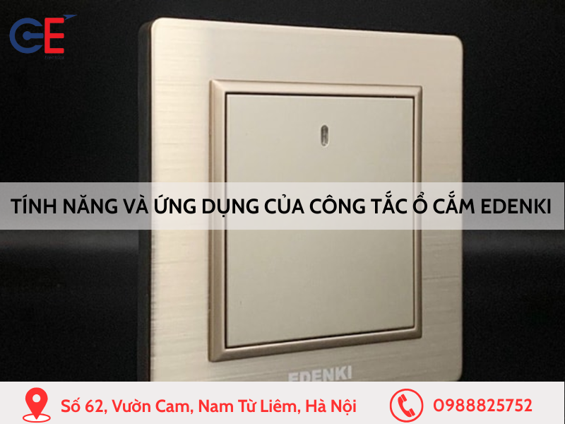 Tính năng vượt trội và ứng dụng thực tế của công tắc ổ cắm Edenki
