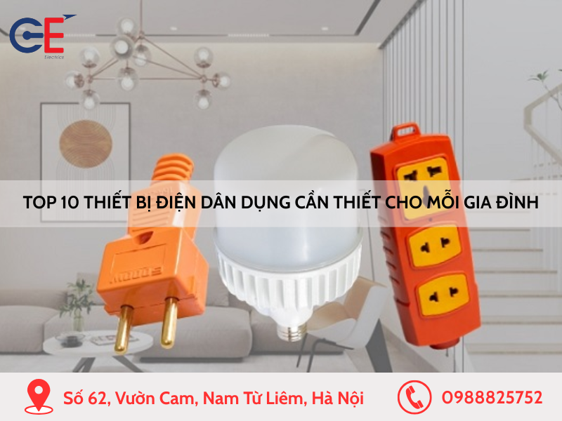Top 10 thiết bị điện dân dụng cần thiết cho mỗi gia đình