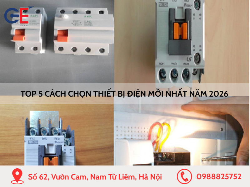Top 5 cách chọn thiết bị điện mới nhất năm 2026