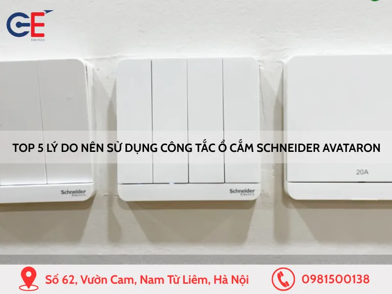 Top 5 lý do nên sử dụng công tắc ổ cắm Schneider Avataron