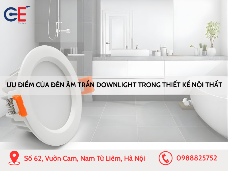 Ưu điểm của đèn âm trần downlight trong thiết kế nội thất
