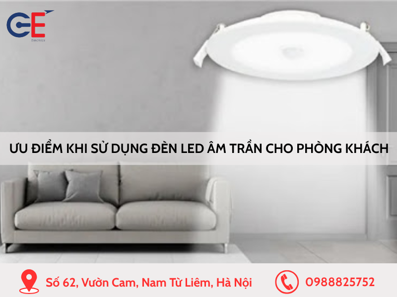 Ưu điểm của đèn led âm trần trong chiếu sáng và trang trí phòng khách