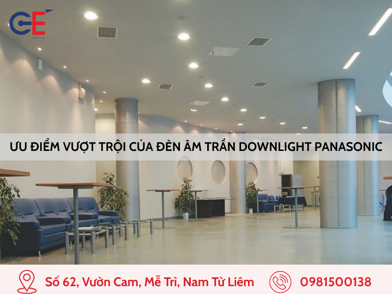 Ưu điểm vượt trội của đèn âm trần downlight Panasonic