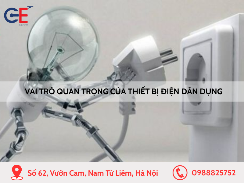 Vai trò quan trọng của thiết bị điện dân dụng