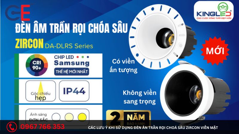 Các lưu ý khi sử dụng đèn ân trần rọi choá sâu Zircon viền mặt