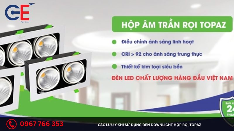 Các lưu ý khi sử dụng đèn downlight hộp rọi Topaz 