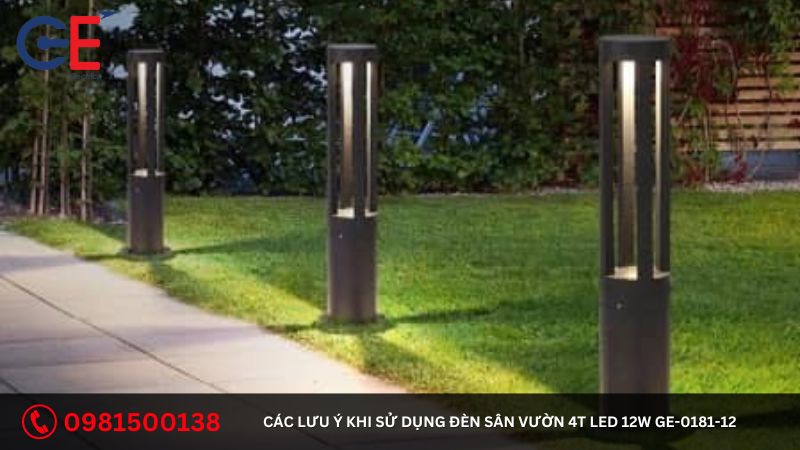 Các lưu ý khi sử dụng đèn sân vườn 4T Led 12W GE-0181-12