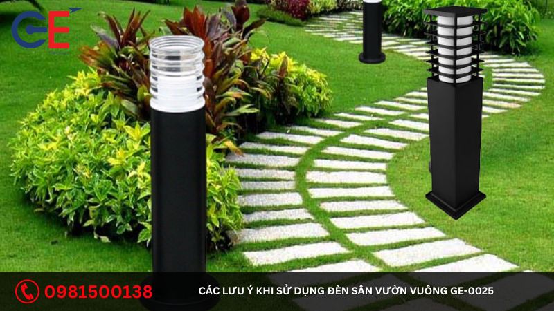 Các lưu ý khi sử dụng đèn sân vườn vuông GE-0025