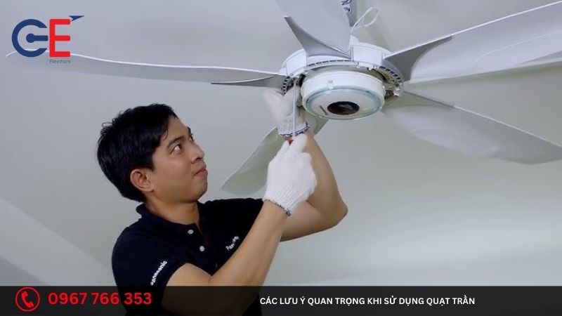 Các lưu ý quan trọng khi sử dụng quạt trần