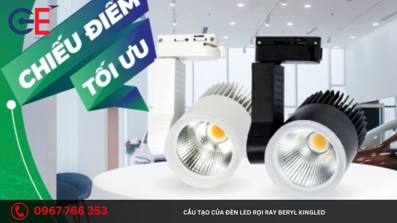 Cấu tạo của đèn led rọi ray Beryl Kingled