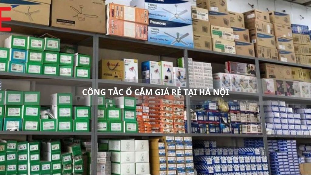 Công tắc ổ cắm giá rẻ tại Hà Nội