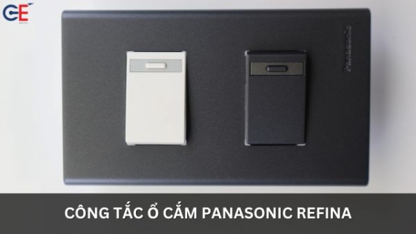 Đặc điểm của công tắc ổ cắm Panasonic Refina