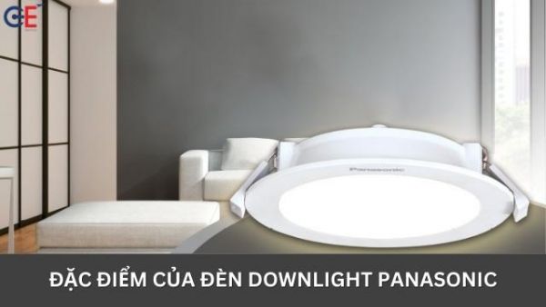 Đặc điểm của đèn Downlight Panasonic