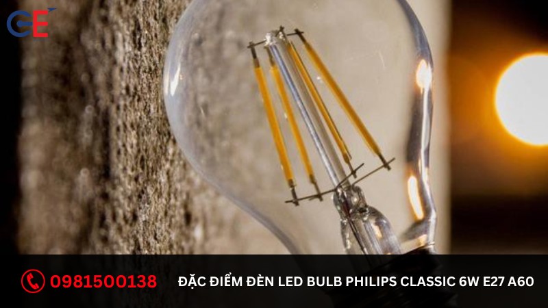 Đặc điểm của đèn LED Bulb Philips Classic 6W E27 A60
