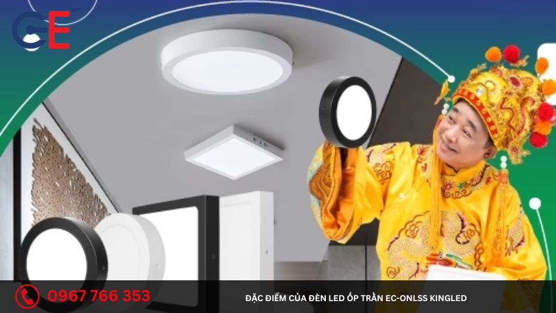 Đặc điểm của đèn led ốp trần EC-ONLSS Kingled