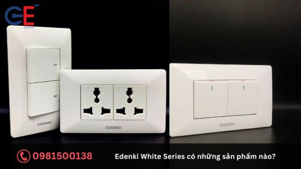 Edenki White Series có những sản phẩm nào?