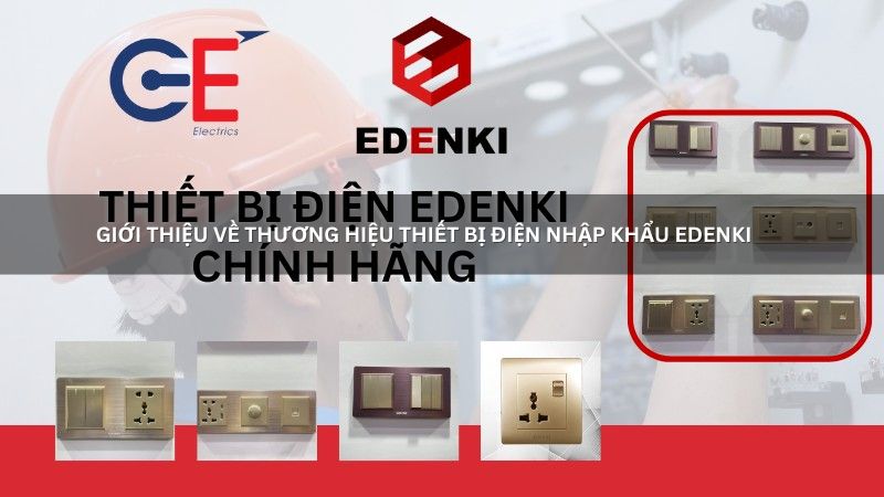 Thiết bị điện nhập khẩu Edenki