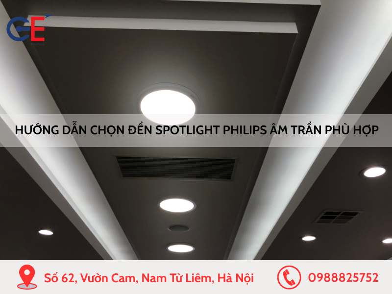 Hướng Dẫn Chọn Đèn Spotlight Âm Trần Philips Phù Hợp