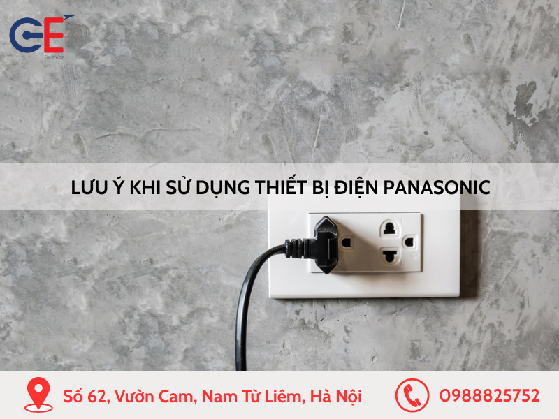 Lưu ý khi sử dụng thiết bị điện Panasonic