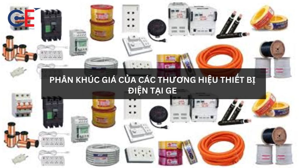 Phân khúc giá của các thương hiệu thiết bị điện tại GE