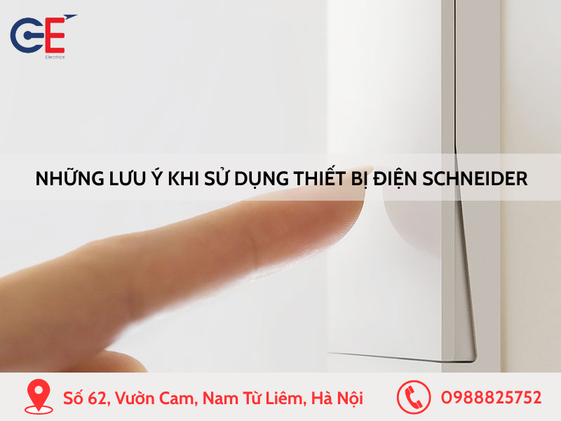 Những lưu ý khi sử dụng thiết bị điện Schneider