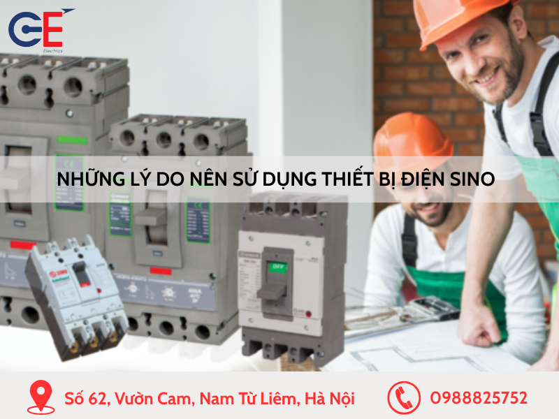 Những lý do nên sử dụng thiết bị điện Sino