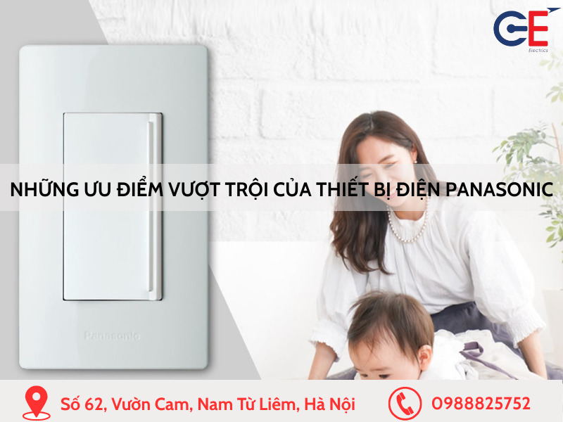 Những ưu điểm vượt trội của thiết bị điện Panasonic