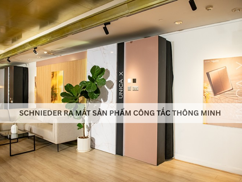 Công tắc ổ cắm thông minh Schneider vừa ra mắt
