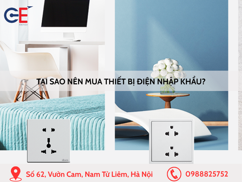 Tại sao nên mua thiết bị điện nhập khẩu?