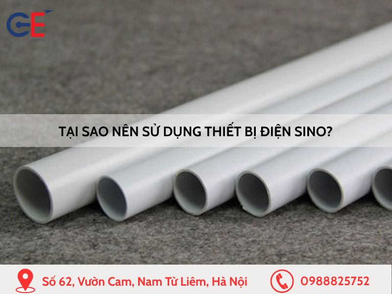 Tại sao nên sử dụng thiết bị điện Sino?