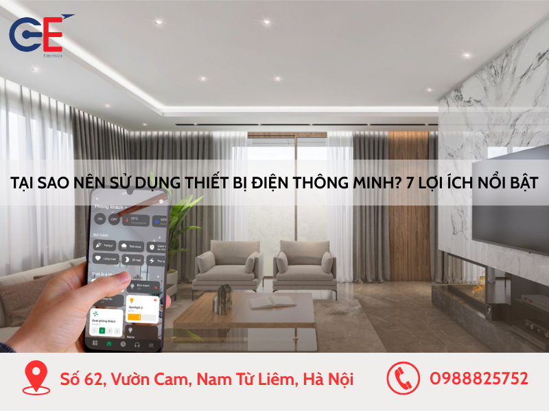 Tại sao nên sử dụng thiết bị điện thông minh? 7 lợi ích vượt trội cần biết